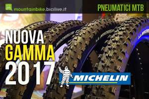 foto della nuova gamma di pneumatici michelin mtb 2017