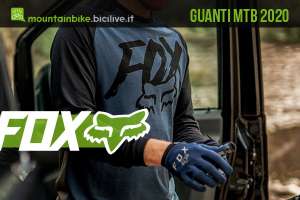 Guanti MTB FOX Racing 2020: modelli caratteristiche prezzi
