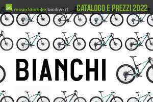 Il catalogo e i prezzi delle nuove mountainbike Bianchi 2022
